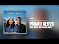 Mercy Chinwo And Nathaniel Bassey Promise Keeper Official Audio