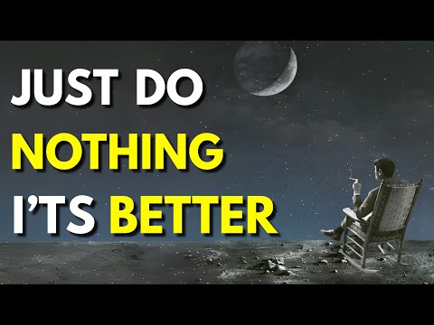 Just Do Nothing... (And See What Happens)