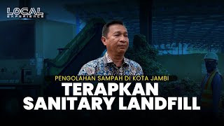 Menelusuri Wajah Lain Kota Jambi, TPA Talang Gulo dan Pengolahan Sampah Sanitary Landfill