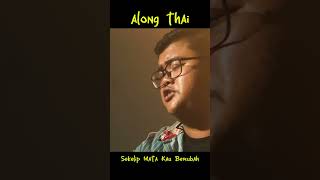 Download lagu Along Thai Sekelip mata kau berubah 1 mp3