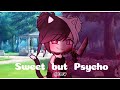 Sweet but psycho || GCMV || ⚠️TW⚠️ || KIND OF A LOOP