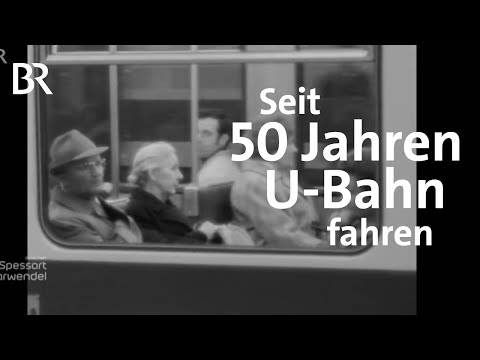 Verkehr in der Stadt: 50 Jahre U-Bahn in München | Zwischen Spessart und Karwendel | BR