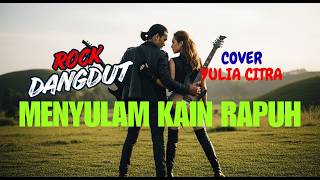 Download lagu MENYULAM KAIN YANG RAPUH ROCK DANGDUT - YULIA CITRA mp3
