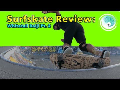 Surfskate Review Pt. 2: Whitetail Baiji w/ Carver CX (Standard Mount)