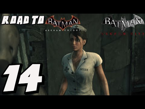 Road to Batman: Arkham Knight - Arkham City - Episode 14