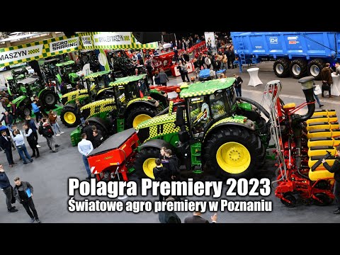 Polagra Premiery 2023 - światowe agro premiery w Poznaniu