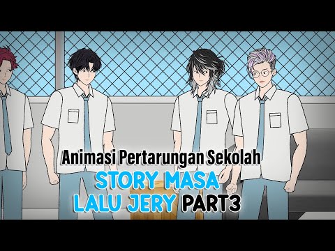 STORY MASA LALU JERY PART 3 - Animasi Sekolah