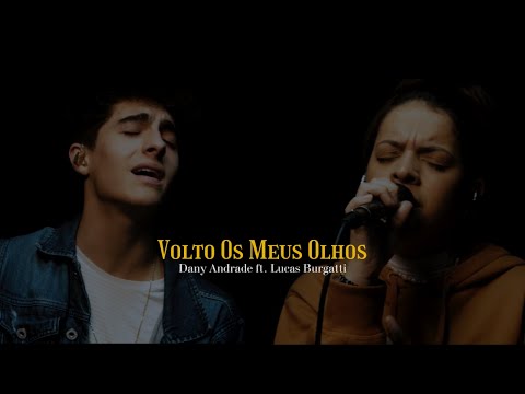 Volto Os Meus Olhos   Dany Andrade ft  Lucas Burgatti | Cover