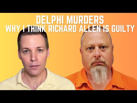 Why I Think Richard Allen Is Guilty #delphimurders