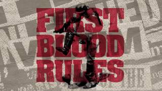 FIRST BLOOD RULES "RULES ARE MEANT TO BE BROKEN"