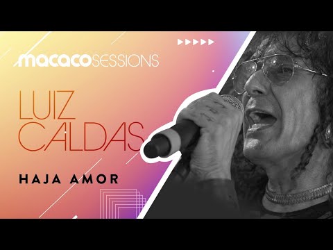 Luiz Caldas - Haja Amor | Macaco Sessions (Ao Vivo)
