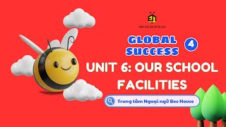 Tiếng Anh lớp 4 Global Success Unit 6: Our school facilities | Ôn tập từ vựng và ngữ pháp