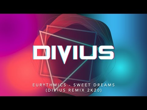 Eurythmics - Sweet Dreams (Divius Remix 2k20)
