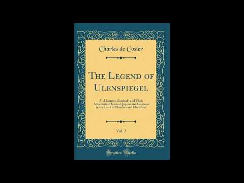 The Legend of Ulenspiegel, Vol. 2: And Lamme Goedzak, and Their Adventures Heroical,- Full Audiobook by Charles De Coster — free full audiobook