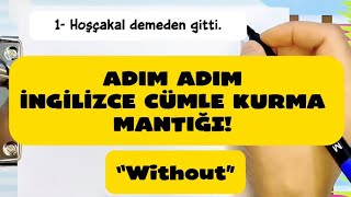 İngilizcede Without Nasıl Kullanılır? Örneklerle ( YouTube kurslar kıs