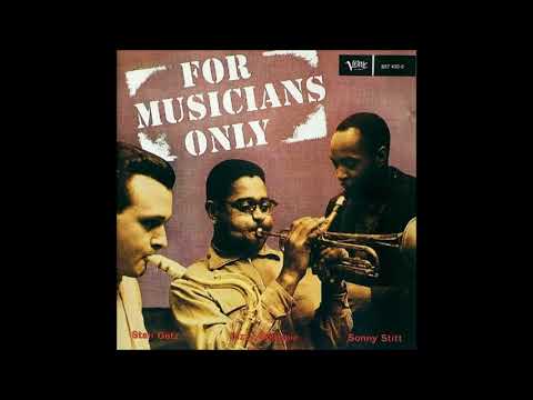 Dizzy Gillespie - Stan Getz - Sonny Stitt - For Musicians Only (1956) (Full Album)