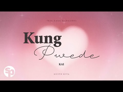 Kai Montinola - 'Kung Pwede' Official Lyric Video | Kaileidoscope