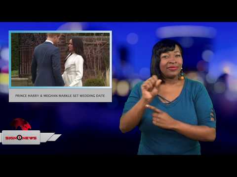 PRINCE HARRY & MEGHAN MARKLE SET WEDDING DATE (AMERICAN SIGN LANGUAGE - SIGN1NEWS)