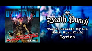 Five Finger Death Punch - Weight Beneath My Sin (Feat. Ryan Clark) (Lyric Video)