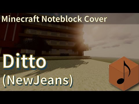 NewJeans - Ditto (Minecraft Noteblock Cover)
