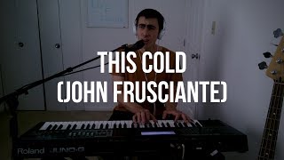 Daily Piano Cover #120: This Cold (John Frusciante)