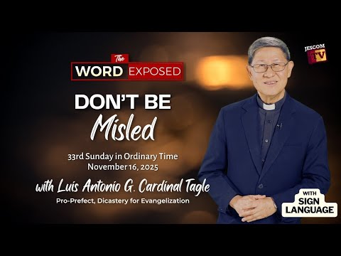 DON'T BE MISLED | The Word Exposed with Cardinal Tagle (November 16, 2025) with Sign Language