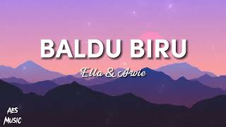 Download lagu Baldu Biru - Ella & Awie (Lirik) mp3 Download lagu Baldu Biru - Ella & Awie (Lirik) mp3