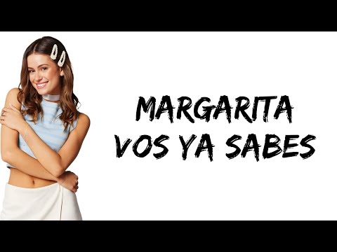 Margarita - Vos Ya Sabes (feat. Lola Abraldes) (letra)