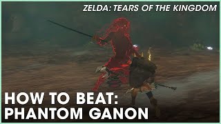 How to beat Sword Phantom Ganon | Zelda: Tears of the Kingdom GUIDE
