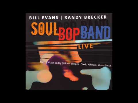 Bill Evans & Randy Brecker Soulbop Band Soulbop MiniMix