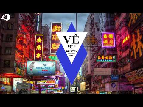 Về - Đạt G ft Du Uyên | Phi Nguyễn Remix