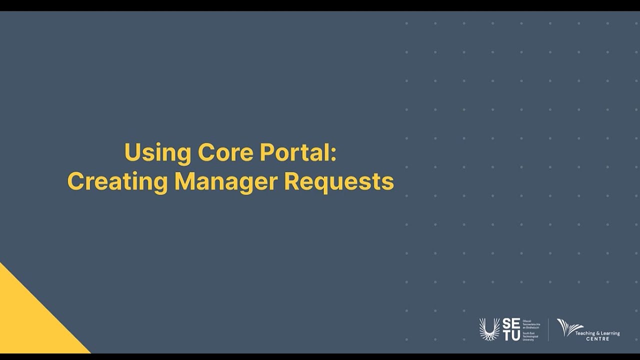 Video thumbnail: Core Portal - Creating Manager Requests