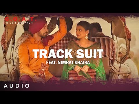 Diljit Dosanjh: Track Suit (Audio) Feat. Nimrat Khaira | Latest Punjabi Song 2020