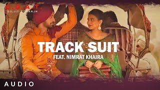 Diljit Dosanjh: Track Suit (Audio) Feat Nimrat Kha