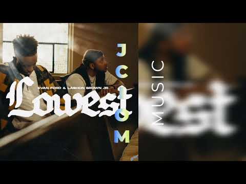 Evan Ford x Lashon Brown JR - Lowest