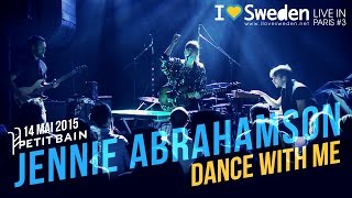Jennie Abrahamson - Dance With Me (I Love Sweden live in Paris #3)