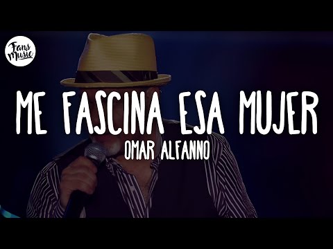 Me Fascina Esa Mujer (Letra/Lyrics) - Omar Alfanno