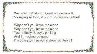 Hank Williams III - Why Don&#39;t You Leave Me Alone Lyrics