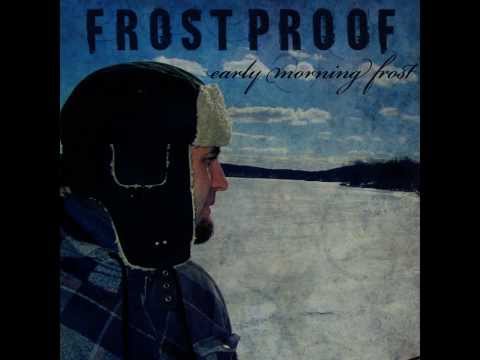 FrostProof | Early Morning Frost (single 2013)