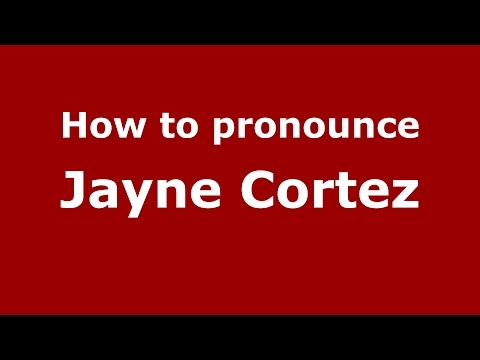 How to pronounce Jayne Cortez (American English/US)  - PronounceNames.com