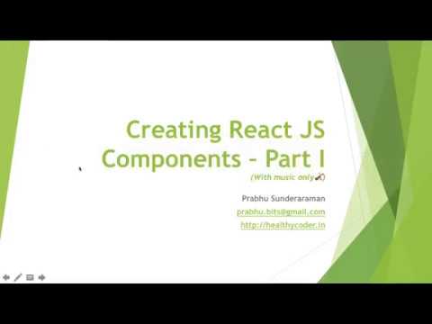 Components in React JS - Part 1 (With background music only)