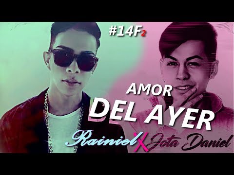 Rainiel Sonando Ft. Jota Daniel - Amor Del Ayer #14F ❤