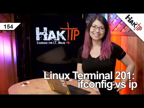 Linux Terminal 201: ifconfig vs ip - HakTip 154