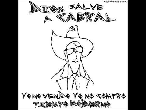 DIOS SALVE A CABRAL - YO NO VENDO, YO NO COMPRO / TIEMPO MODERNO (Simple)