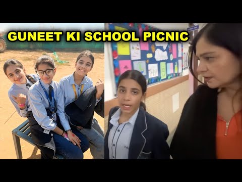 Guneet Ki School Picnic Vlog 😍