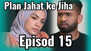 Download lagu KERASNYA TAKDIR EPISOD 15 FULL | PLAN JAHAT KE JIHA mp3