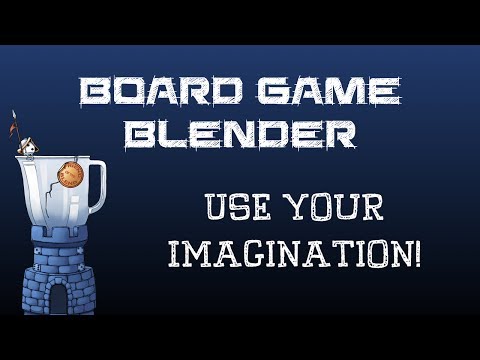 Board Game Blender - Use Your Imagination!
