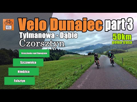 Velo Dunajec [część 3] Tylmanowa - Krościenko - Niedzica - jezioro Czorsztyn - Dębno [50km]