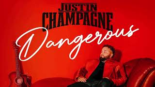 Justin Champagne Dangerous