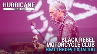 Black Rebel Motorcycle Club - &quot;Beat The Devil&#39;s Tattoo&quot; | Hurricane Festival 2018